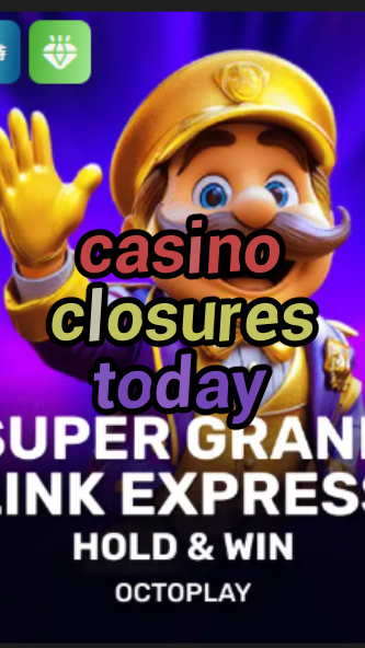 casino closures today-w4cy2mdjlx2bf.com