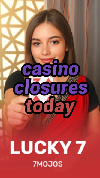 casino closures today-w4cy2mdjlx2bf.com